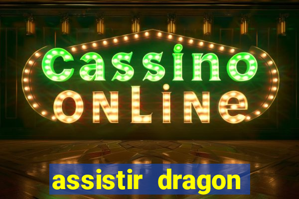 assistir dragon ball super dublado hd